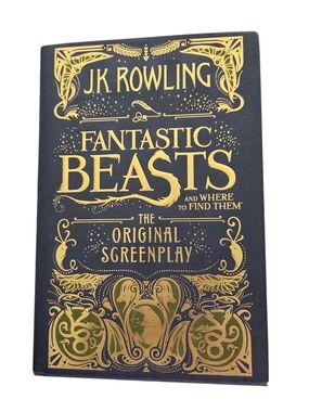 Fantastic Beasts The Original Screenplay - Hardcover 1st Edition Printed 2016